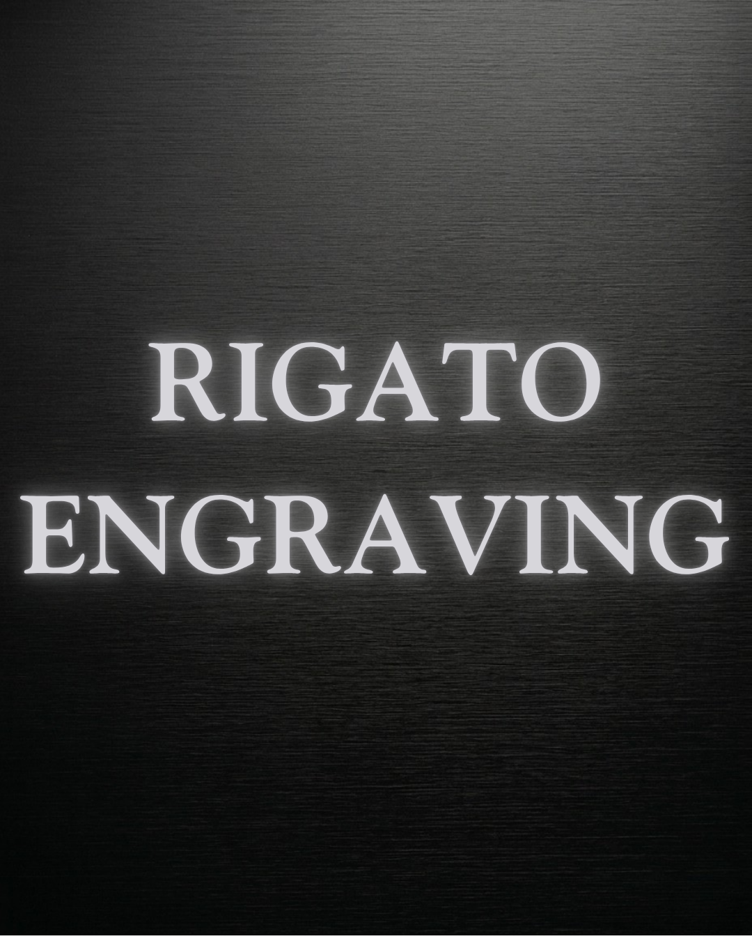 RIGATO ENGRAVING